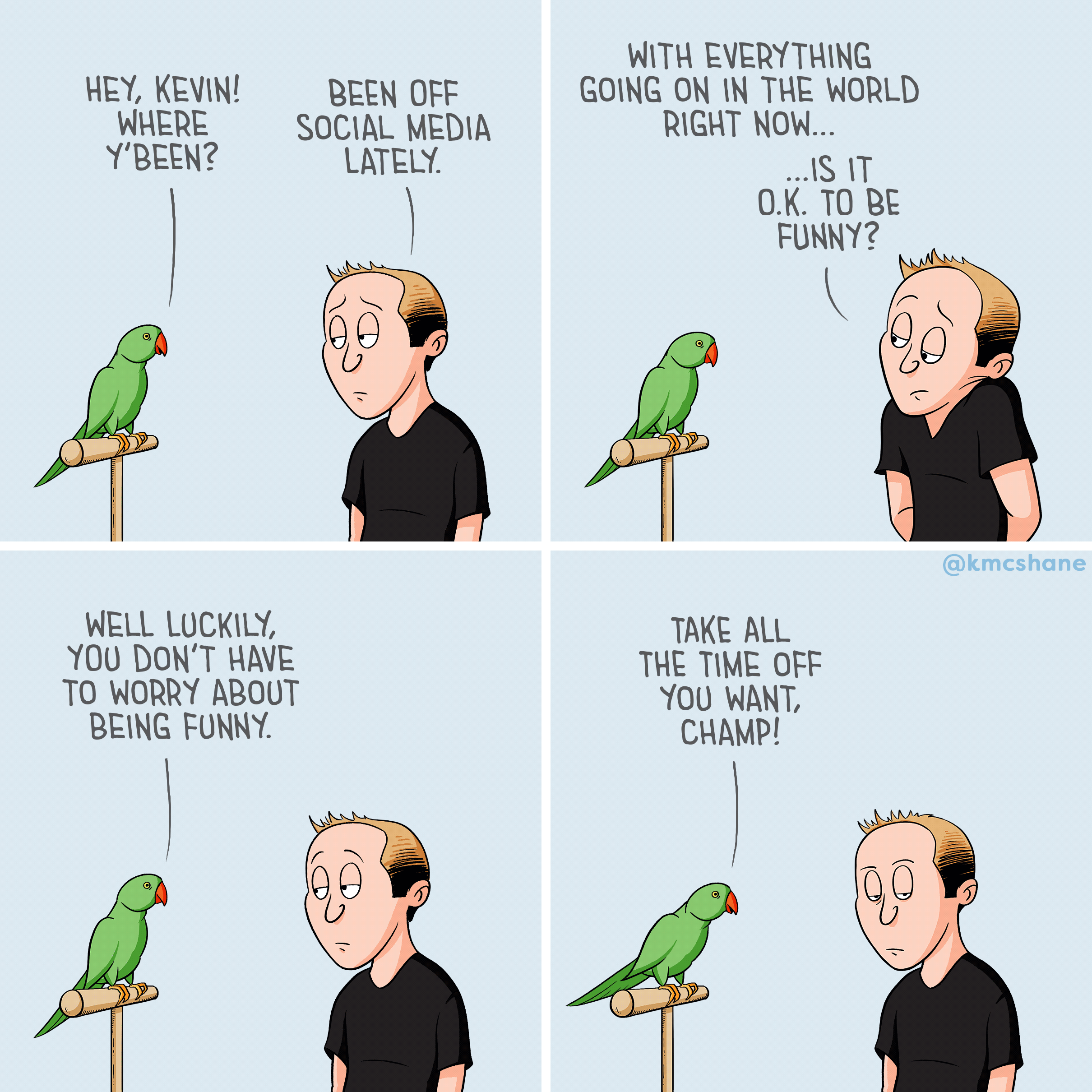 Not cool, bird. Not cool. Welcome Back